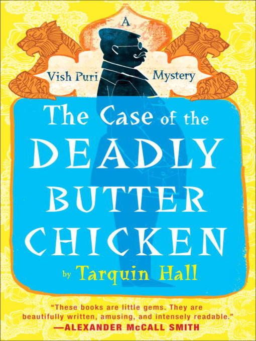 Title details for The Case of the Deadly Butter Chicken by Tarquin Hall - Wait list
